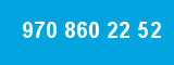 970 860 22 52
